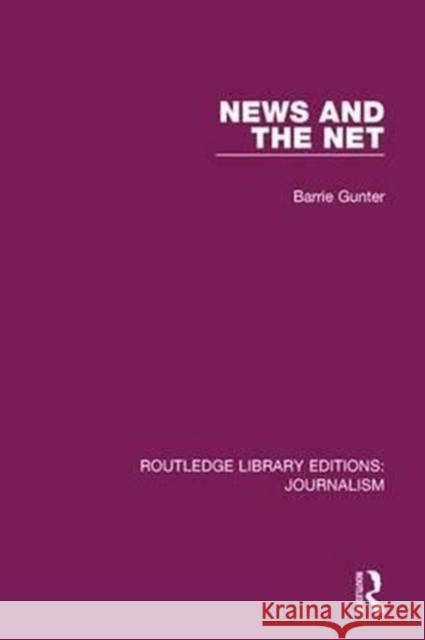 News and the Net Barrie Gunter 9781138928305 Taylor and Francis - książka