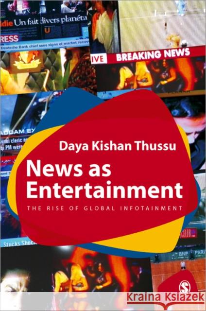 News as Entertainment: The Rise of Global Infotainment Thussu, Daya 9780761968795  - książka