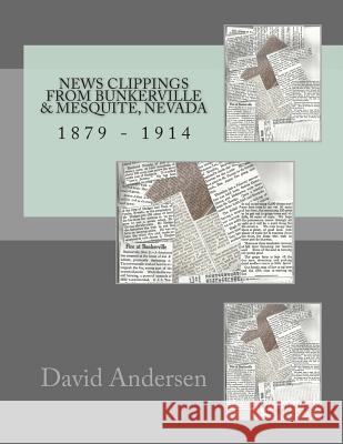 News Clippings from Bunkerville & Mesquite, Nevada: 1879 - 1914 David Andersen 9781497342439 Createspace - książka