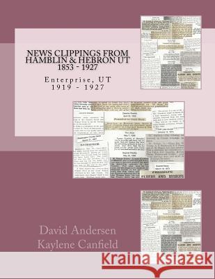 News Clippings From Hamblin & Hebron Ut: 1853 - 1927 Canfield, Kaylene 9781973881506 Createspace Independent Publishing Platform - książka