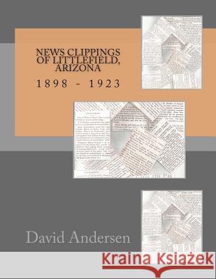 News Clippings of Littlefield, Arizona 1898 - 1923 David Andersen 9781499581614 Createspace - książka