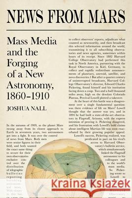 News from Mars: Mass Media and the Forging of a New Astronomy, 1860-1910 Joshua Nall 9780822945529 University of Pittsburgh Press - książka