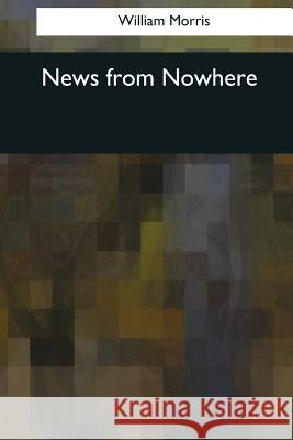 News from Nowhere William Morris 9781544089249 Createspace Independent Publishing Platform - książka