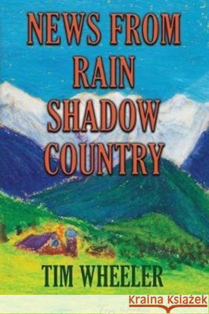 News from Rain Shadow Country Tim Wheeler 9781634915687 Booklocker.com - książka