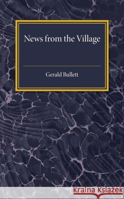 News from the Village Gerald Bullett 9781107497771 Cambridge University Press - książka