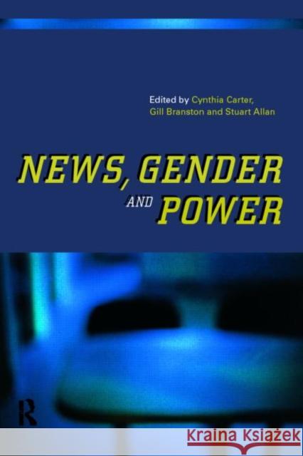 News, Gender and Power Gill Branston Stuart Allan Cynthia Carter 9780415170161 Routledge - książka