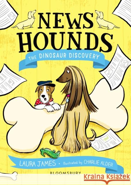News Hounds: The Dinosaur Discovery Laura James 9781526620583 Bloomsbury Publishing PLC - książka