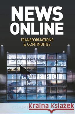 News Online: Transformations and Continuities Graham Meikle Guy Redden 9780230233447 Palgrave MacMillan - książka