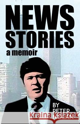 News Stories: A Memoir Peter Nolan (Staffordshire University) 9781642370522 Gatekeeper Press - książka