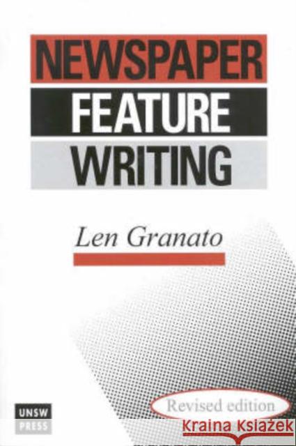 Newspaper Feature Writing Len Granato 9780868404530 UNSW Press - książka