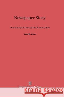 Newspaper Story Louis M Lyons 9780674421011 Harvard University Press - książka