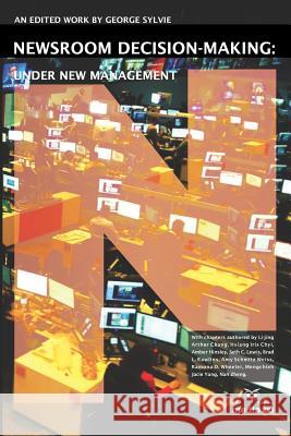 Newsroom Decision-Making: Under New Management George Sylvie 9781797535609 Independently Published - książka