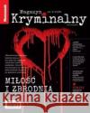 Newsweek Magazyn Kryminalny 1/2025 Miłość... praca zbiorowa 5902490426771 Ringier Axel Springer Polska