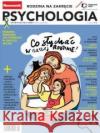 Newsweek Psychologia 6/2022 Jak nas zmienia życie praca zbiorowa 9772543620212 Ringier Axel Springer Polska