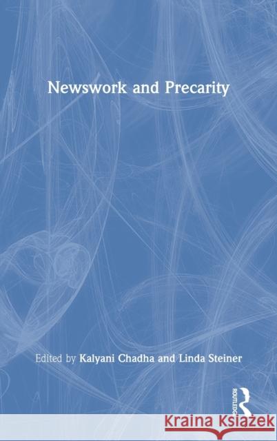 Newswork and Precarity Kalyani Chadha Linda Steiner 9780367523039 Routledge - książka