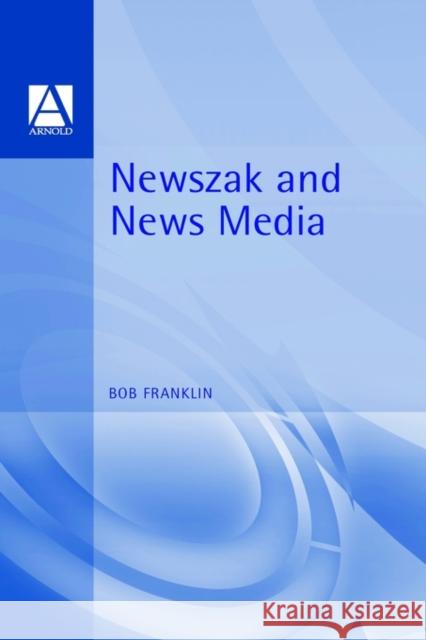 Newszak and News Media Bob Franklin 9780340691564 HODDER EDUCATION - książka