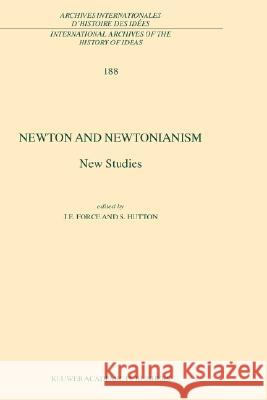 Newton and Newtonianism: New Studies Force, J. E. 9781402019692 Kluwer Academic Publishers - książka