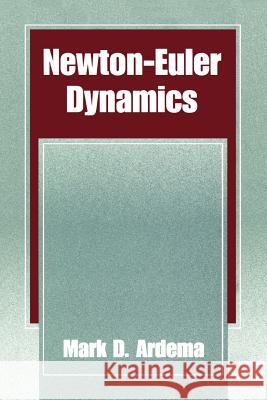 Newton-Euler Dynamics Mark D. Ardema 9781441935953 Not Avail - książka