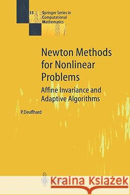 Newton Methods for Nonlinear Problems: Affine Invariance and Adaptive Algorithms Deuflhard, Peter 9783642059278 Springer - książka