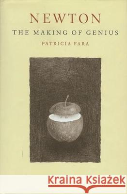Newton: The Making of Genius Patricia Fara 9780231128070 Columbia University Press - książka