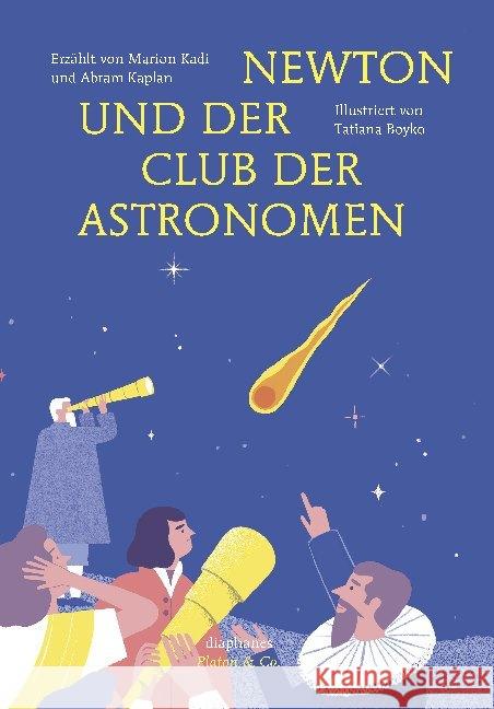 Newton und der Club der Astronomen Kadi, Marion; Kaplan, Abram; Boyko, Tatiana 9783035801392 diaphanes - książka