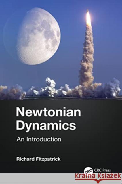 Newtonian Dynamics: An Introduction Richard Fitzpatrick 9781032056661 CRC Press - książka