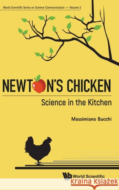 Newton's Chicken: Science in the Kitchen Massimiano Bucchi 9789811225444 World Scientific Publishing Company - książka