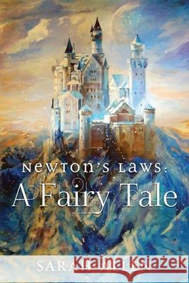 Newton's Laws: A Fairy Tale Sarah Allen 9798218486686 Math with Sarah - książka