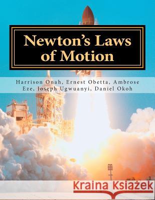 Newton's Laws of Motion Harrison Onah Ambrose Eze Ernest Obetta 9781495398773 Createspace - książka