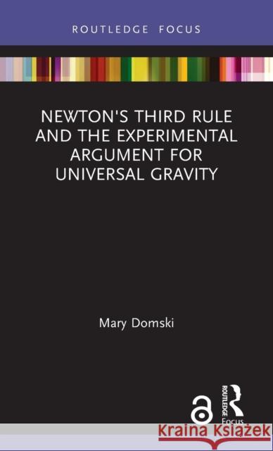Newton's Third Rule and the Experimental Argument for Universal Gravity Mary Domski 9781032020365 Routledge - książka