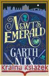 Newt's Emerald Garth Nix   9781471407925 Hot Key Books