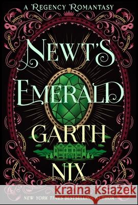 Newt's Emerald: A Regency Romantasy Garth Nix 9780062360052 Clarion Books - książka