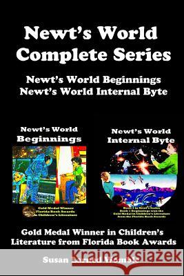 Newt's World The Complete Series: Newt's World Beginnings/Newt's World Internal Byte Womble, Susan Larned 9780990760016 Page Pond Press - książka