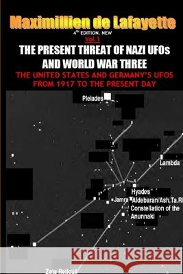 NEW.Vol.1. 4th EDITION. THE PRESENT THREAT OF NAZI UFOs AND WORLD WAR THREE Maximillien De Lafayette 9781300835561 Lulu.com - książka