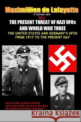 NEW.Vol.2. 4th EDITION. THE PRESENT THREAT OF NAZI UFOs AND WORLD WAR THREE Maximillien D 9781300834847 Lulu.com - książka