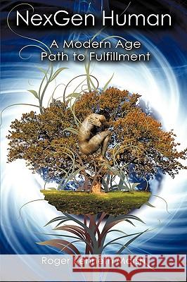NexGen Human: A Modern Age Path to Fulfillment Marsh, Roger Kenneth 9781438903729 Authorhouse - książka