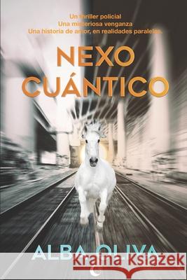 Nexo Cuántico Alba Oliva 9798712337057 Independently Published - książka