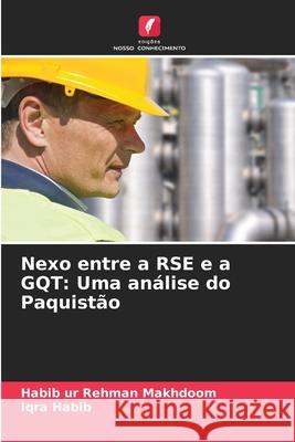 Nexo entre a RSE e a GQT: Uma análise do Paquistão Makhdoom, Habib ur Rehman, Habib, Iqra 9786208883300 Edições Nosso Conhecimento - książka