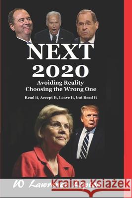 Next 2020: Avoiding Reality Choosing the Wrong One W. Lawrence Lipton 9781672476911 Independently Published - książka