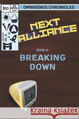 Next Alliance Book 4: Breaking Down Jeremiah L. Schwennen 9781092367295 Independently Published - książka