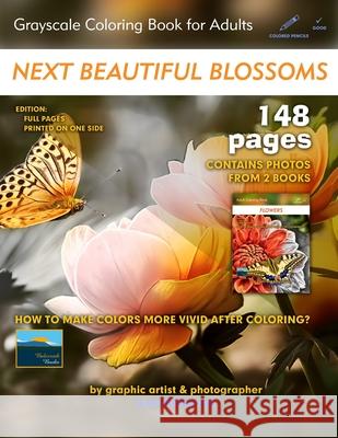Next Beautiful Blossoms - Grayscale Coloring Book for Adults: Edition: Full pages (2 Books in One) Balcerzak, Lech 9781790189724 Independently Published - książka