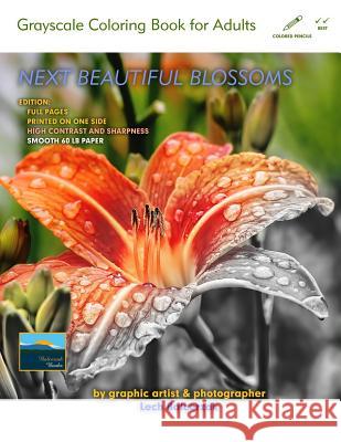 Next Beautiful Blossoms - Grayscale Coloring Book for Adults: Edition: Full Pages with a Smooth Paper Lech Balcerzak 9781728773179 Independently Published - książka