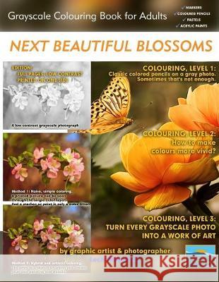 Next Beautiful Blossoms - Grayscale Colouring Book for Adults (Low Contrast): Edition: Full pages Lech Balcerzak 9781688311800 Independently Published - książka