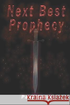 Next Best Prophecy: A comedy set in a rich fantasy landscape Paul Ekert 9781983362835 Independently Published - książka