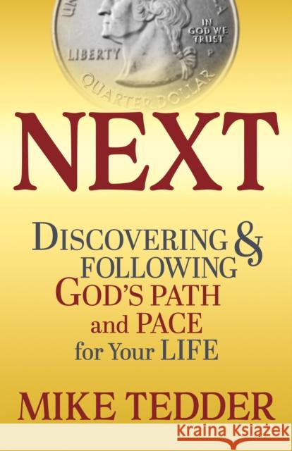 Next: Discovering & Following God's Path and Pace for Your Life Tedder, Mike 9781636980287 Morgan James Publishing llc - książka