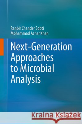 Next-Generation Approaches to Microbial Analysis Ranbir Chander Sobti Mohammad Azhar Khan 9789819588398 Springer - książka
