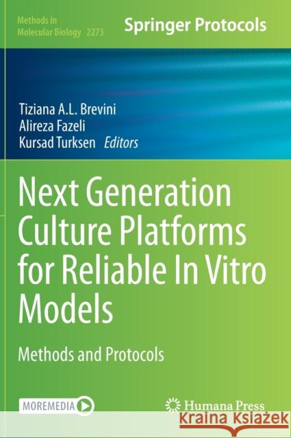Next Generation Culture Platforms for Reliable in Vitro Models: Methods and Protocols Tiziana A. L. Brevini Alireza Fazeli Kursad Turksen 9781071612453 Humana - książka