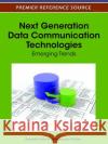Next Generation Data Communication Technologies: Emerging Trends Saha, Debashis 9781613504772 Business Science Reference