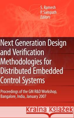 Next Generation Design and Verification Methodologies for Distributed Embedded Control Systems: Proceedings of the GM R&d Workshop, Bangalore, India, Ramesh, S. 9781402062537 Springer - książka