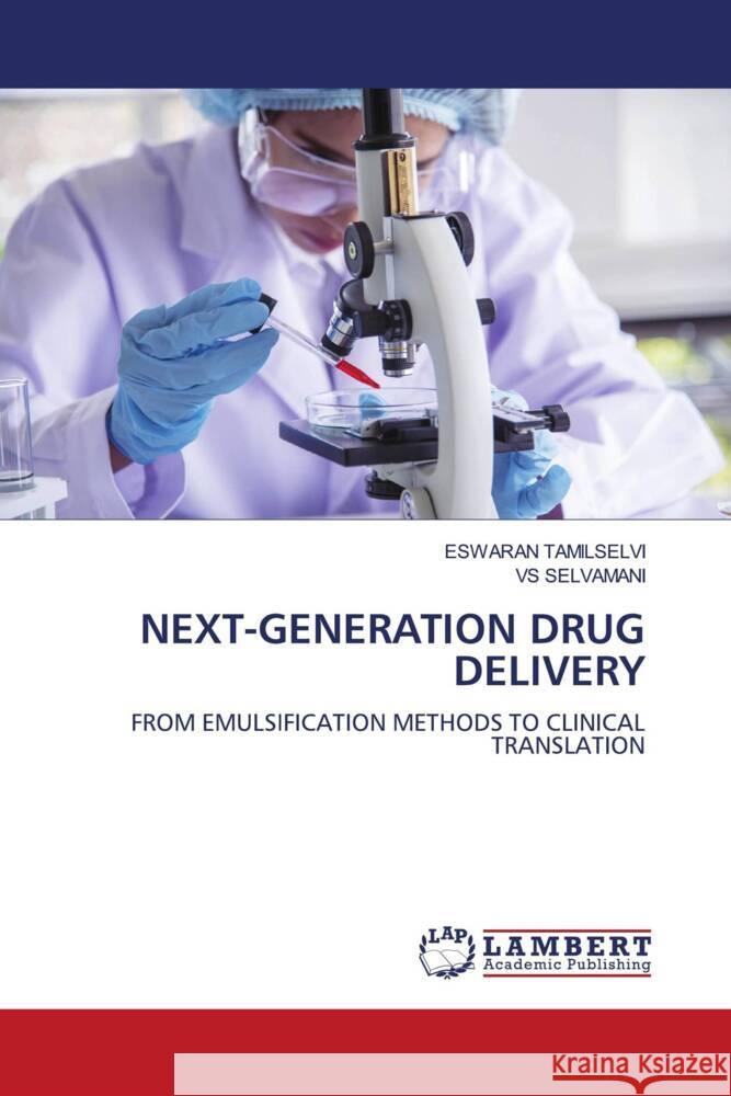 NEXT-GENERATION DRUG DELIVERY TAMILSELVI, Eswaran, SELVAMANI, VS 9786208442088 LAP Lambert Academic Publishing - książka